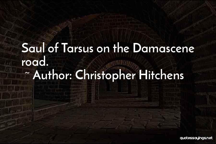 Saul Of Tarsus Quotes By Christopher Hitchens