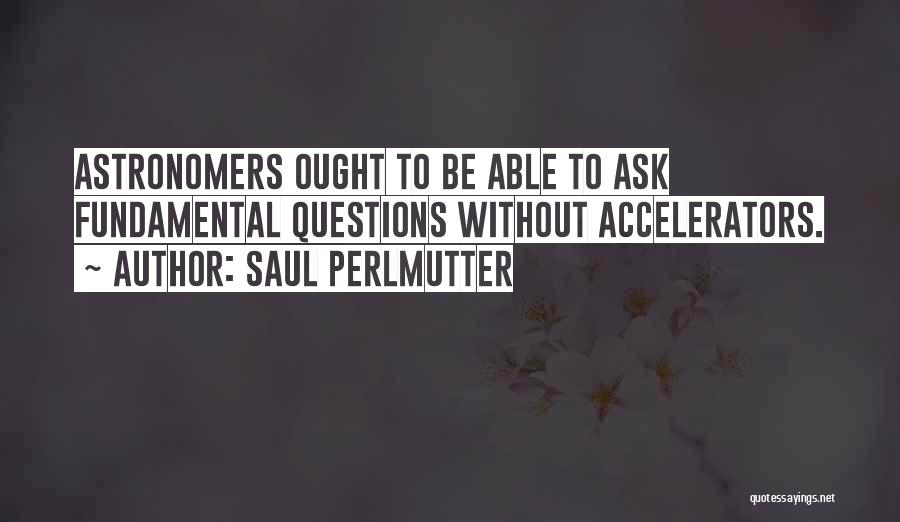 Saul Perlmutter Quotes 1044626