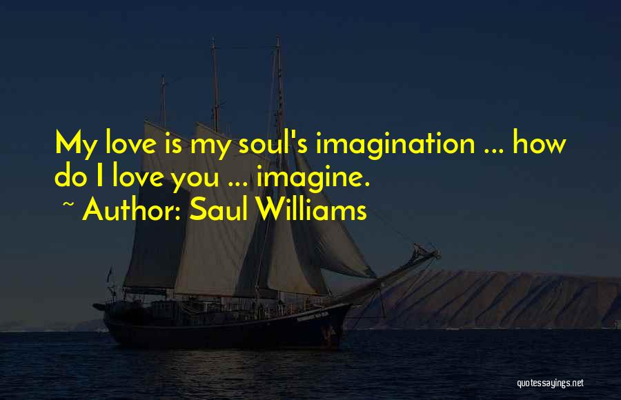 Saul Williams Slam Quotes By Saul Williams