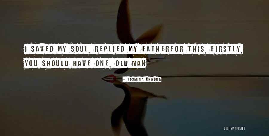 Saulo Sarmiento Quotes By Yasmina Khadra Saulo Sarmiento Quotes By Yasmina Khadra