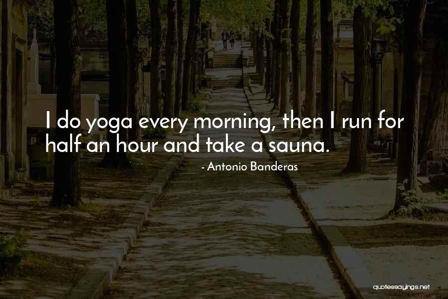 Sauna Quotes By Antonio Banderas Sauna Quotes By Antonio Banderas