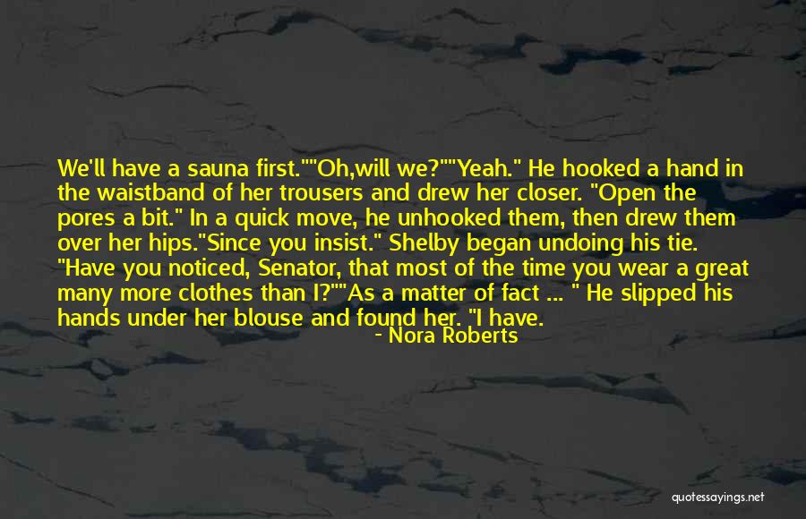 Sauna Quotes By Nora Roberts Sauna Quotes By Nora Roberts
