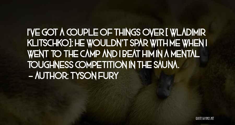 Saunas Quotes By Tyson Fury
