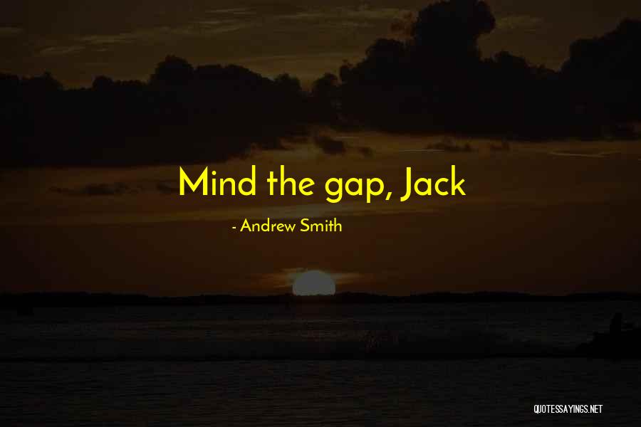 Saunemin Quotes By Andrew Smith