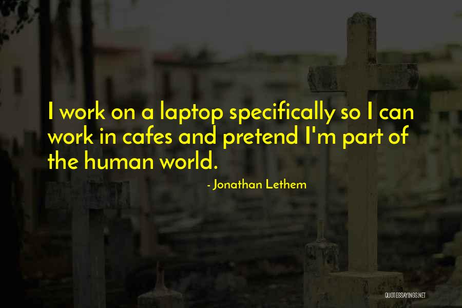 Saurabha Bhatnagar Quotes By Jonathan Lethem Saurabha Bhatnagar Quotes By Jonathan Lethem
