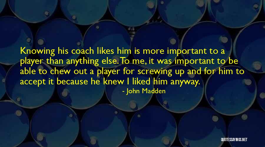 Saurait Quotes By John Madden Saurait Quotes By John Madden