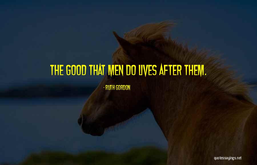 Sauraseni Prakrit Quotes By Ruth Gordon Sauraseni Prakrit Quotes By Ruth Gordon