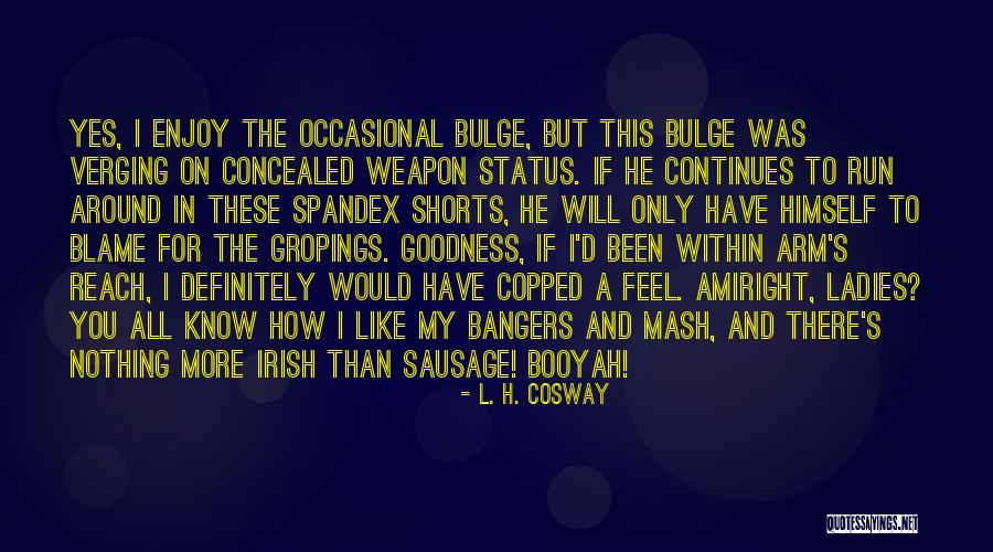 Sausage And Mash Quotes By L. H. Cosway