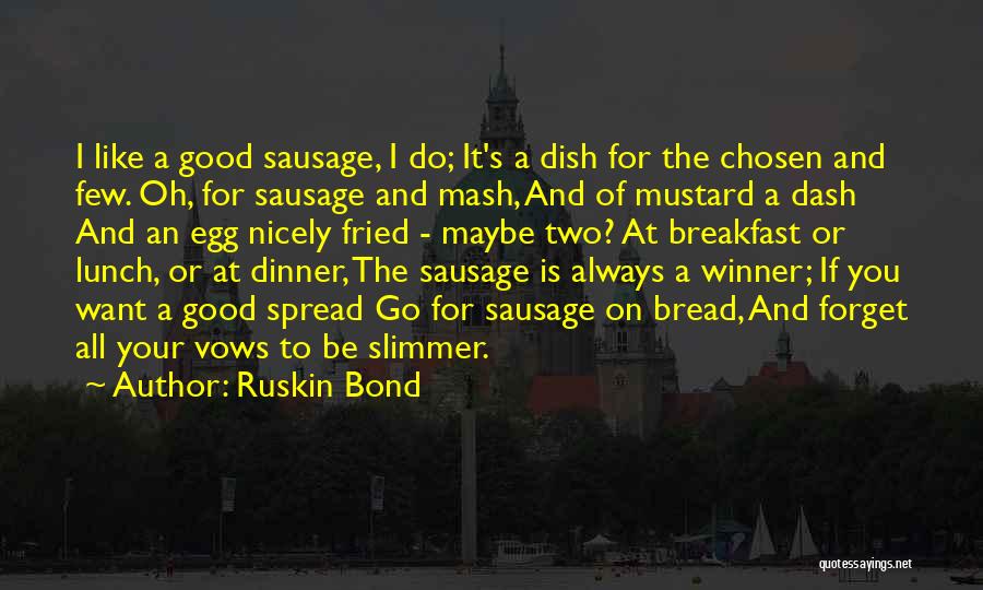 Sausage And Mash Quotes By Ruskin Bond