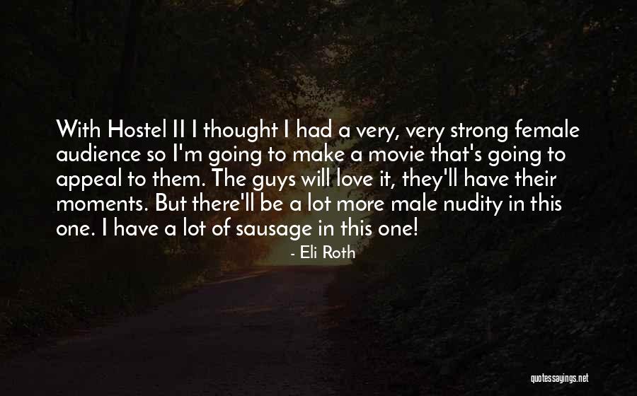 Sausage Movie Quotes By Eli Roth Sausage Movie Quotes By Eli Roth