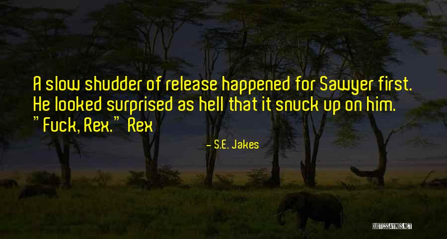 Saussures Quotes By S.E. Jakes Saussures Quotes By S.E. Jakes