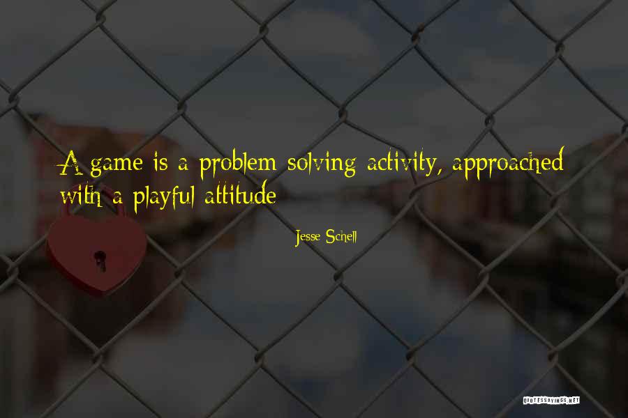 Sauvagerie 3 Quotes By Jesse Schell Sauvagerie 3 Quotes By Jesse Schell