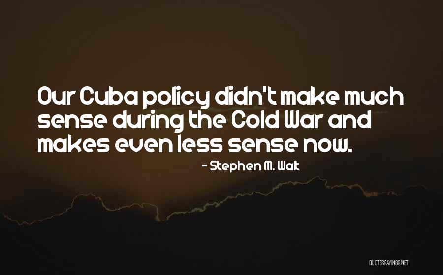 Sauvages Quotes By Stephen M. Walt Sauvages Quotes By Stephen M. Walt