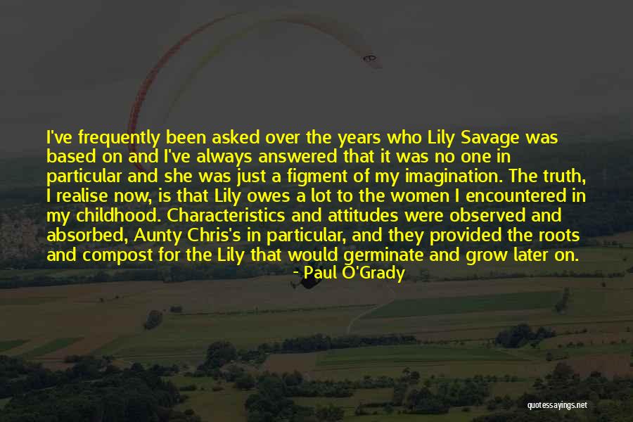 Savage Attitude Quotes By Paul O'Grady Savage Attitude Quotes By Paul O'Grady