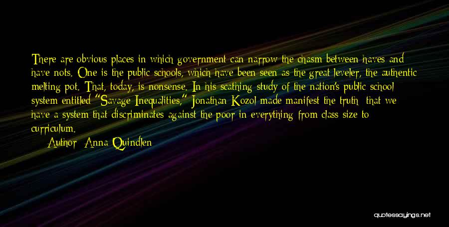 Savage Inequalities Quotes By Anna Quindlen