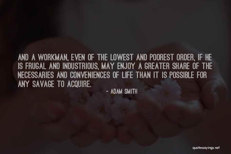 Savage Life Quotes By Adam Smith Savage Life Quotes By Adam Smith