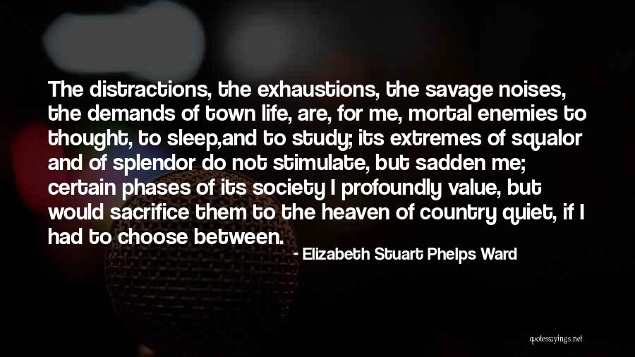 Savage Life Quotes By Elizabeth Stuart Phelps Ward Savage Life Quotes By Elizabeth Stuart Phelps Ward