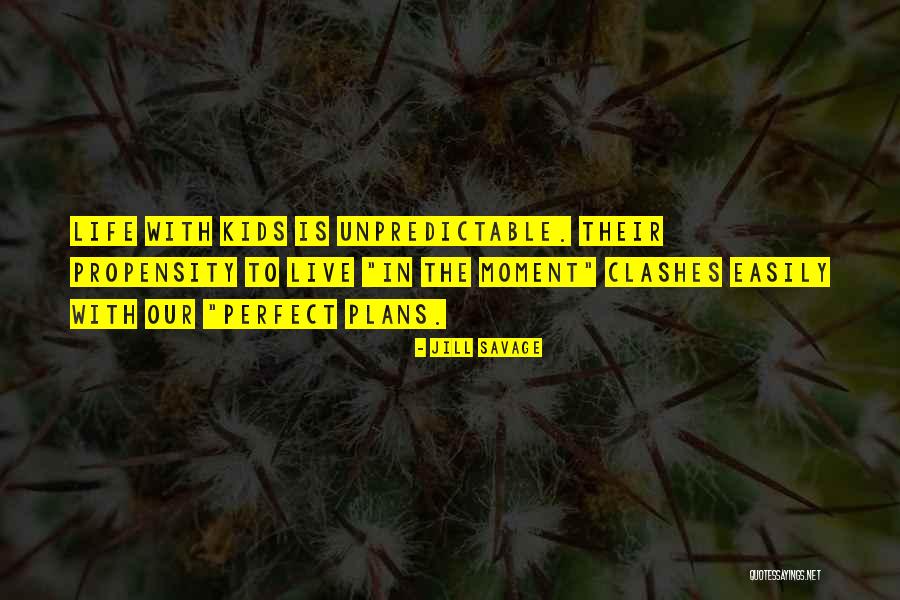 Savage Life Quotes By Jill Savage Savage Life Quotes By Jill Savage