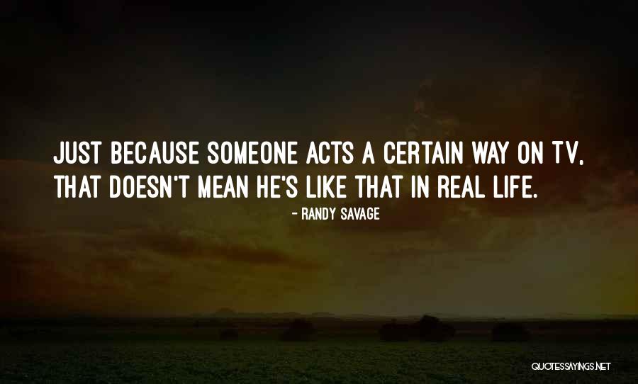 Savage Life Quotes By Randy Savage Savage Life Quotes By Randy Savage