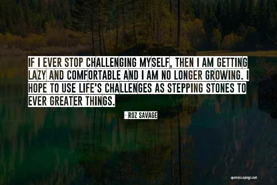Savage Life Quotes By Roz Savage Savage Life Quotes By Roz Savage