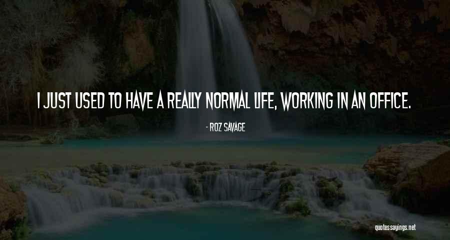 Savage Life Quotes By Roz Savage Savage Life Quotes By Roz Savage
