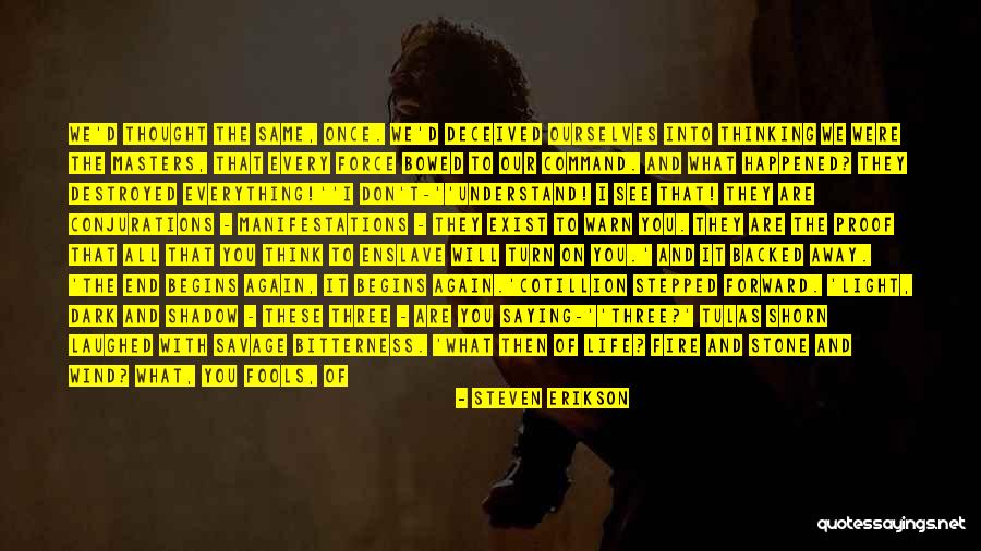 Savage Life Quotes By Steven Erikson Savage Life Quotes By Steven Erikson