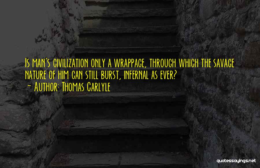 Savage Vs Civilization Quotes By Thomas Carlyle