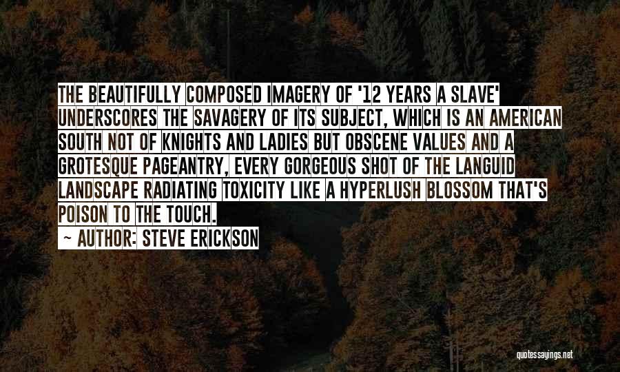 Savagery Quotes By Steve Erickson