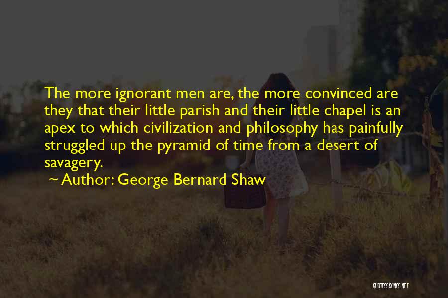 Savagery Vs Civilization Quotes By George Bernard Shaw