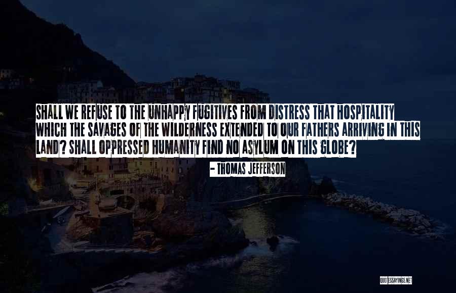Savages Quotes By Thomas Jefferson Savages Quotes By Thomas Jefferson