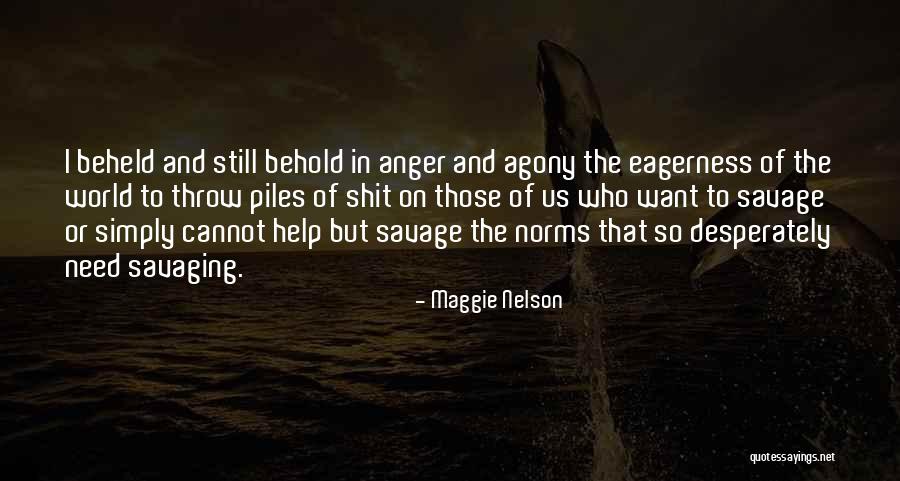 Savaging Quotes By Maggie Nelson Savaging Quotes By Maggie Nelson