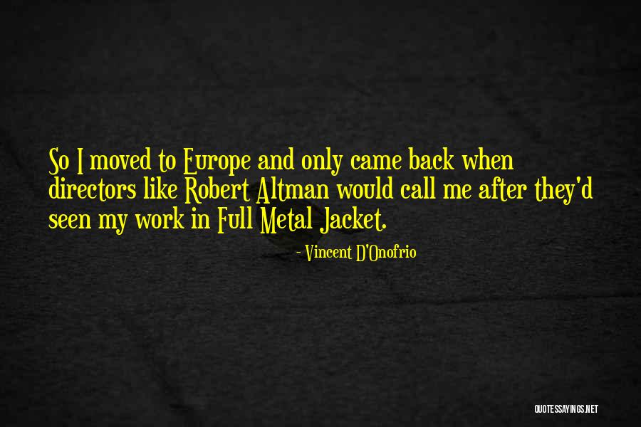 Savaip Uab Quotes By Vincent D'Onofrio Savaip Uab Quotes By Vincent D'Onofrio