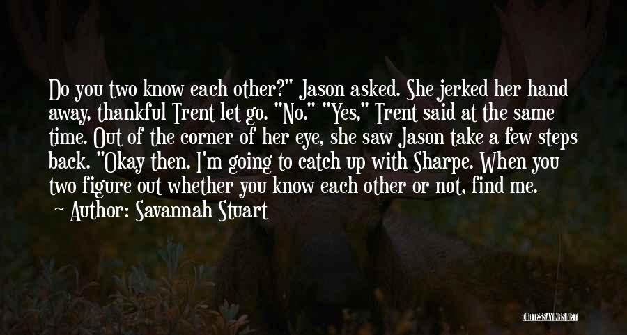 Savannah Stuart Quotes 1213376