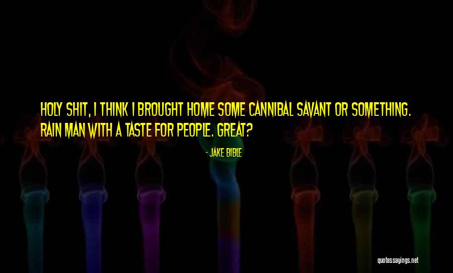 Savant Home Quotes By Jake Bible Savant Home Quotes By Jake Bible