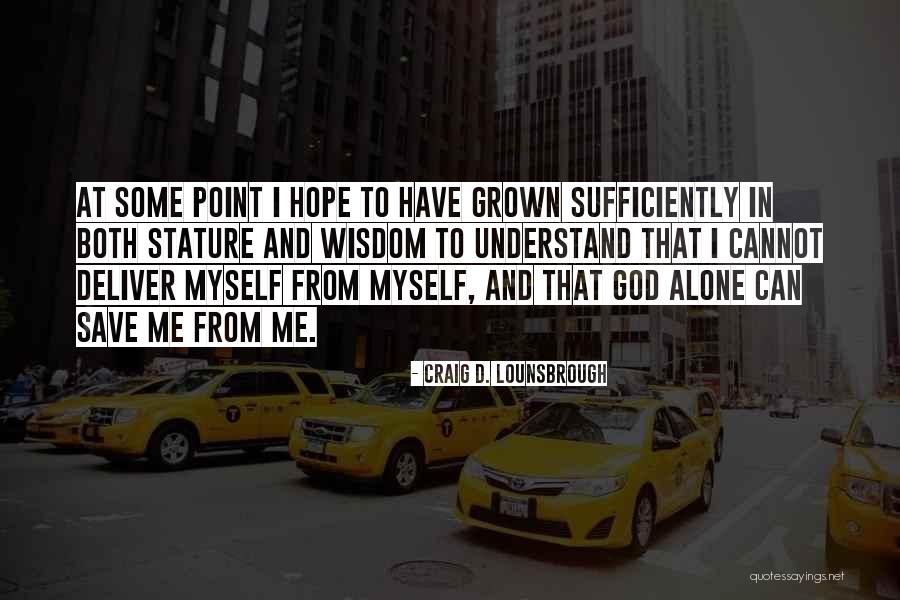 Savantic Quotes By Craig D. Lounsbrough Savantic Quotes By Craig D. Lounsbrough