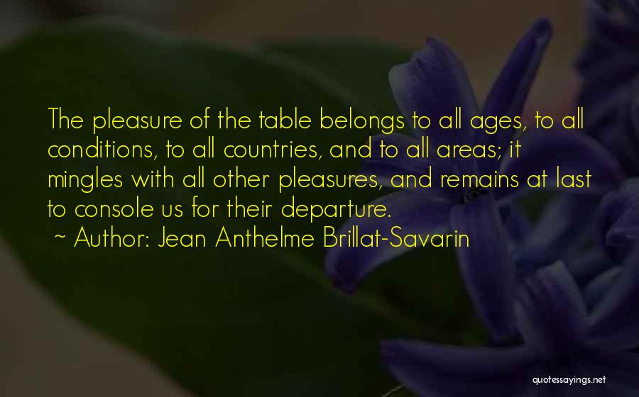 Savarin Quotes By Jean Anthelme Brillat-Savarin