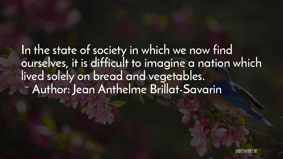 Savarin Quotes By Jean Anthelme Brillat-Savarin