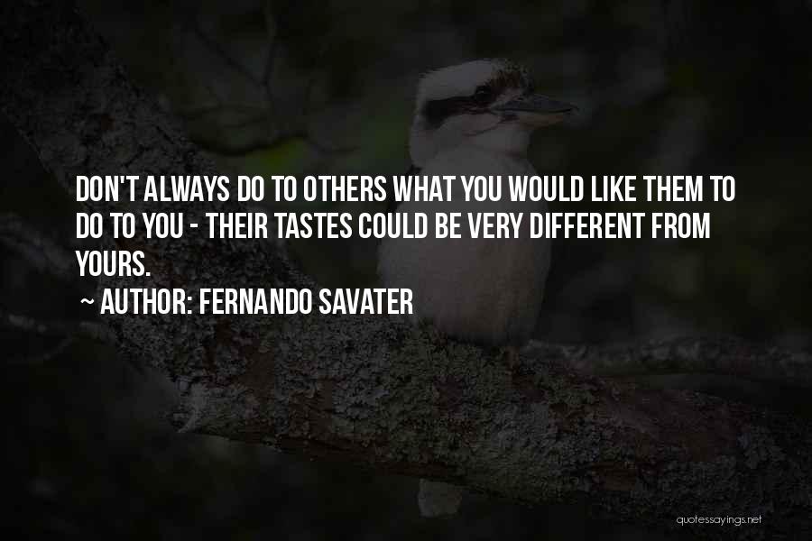 Savater Quotes By Fernando Savater