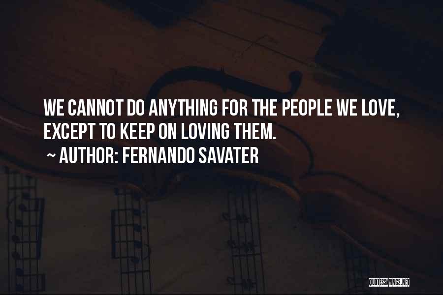 Savater Quotes By Fernando Savater