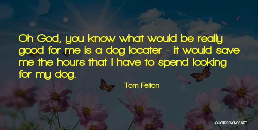 Save A Dog Quotes By Tom Felton