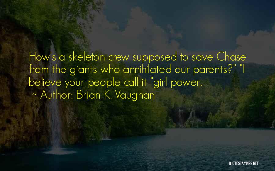 Save A Girl Quotes By Brian K. Vaughan