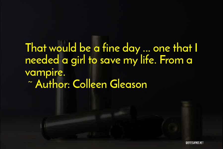 Save A Girl Quotes By Colleen Gleason