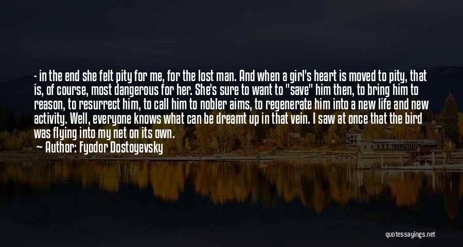 Save A Girl Quotes By Fyodor Dostoyevsky