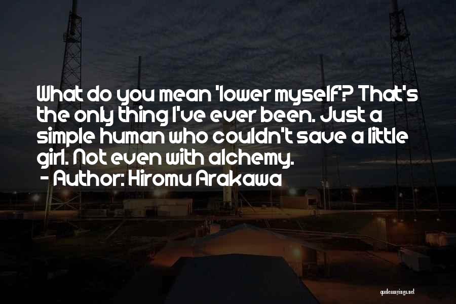 Save A Girl Quotes By Hiromu Arakawa