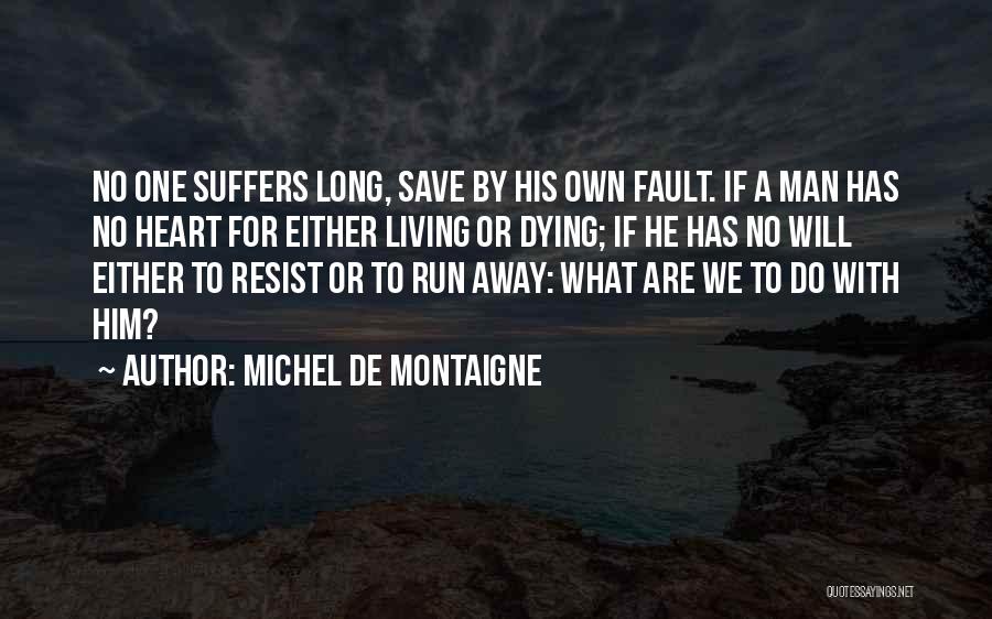 Save A Heart Quotes By Michel De Montaigne