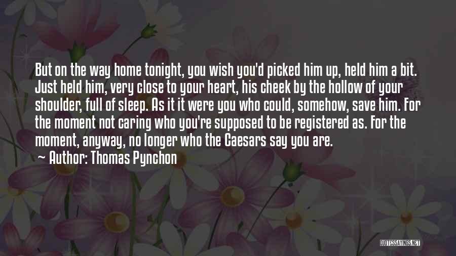 Save A Heart Quotes By Thomas Pynchon