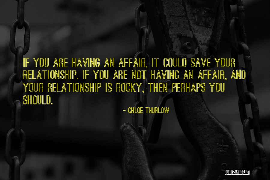 Save A Relationship Quotes By Chloe Thurlow