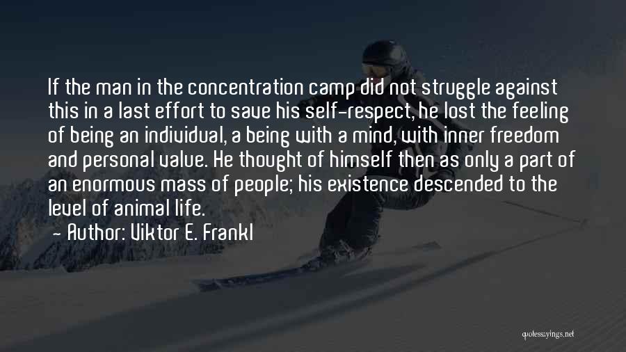 Save Animal Life Quotes By Viktor E. Frankl