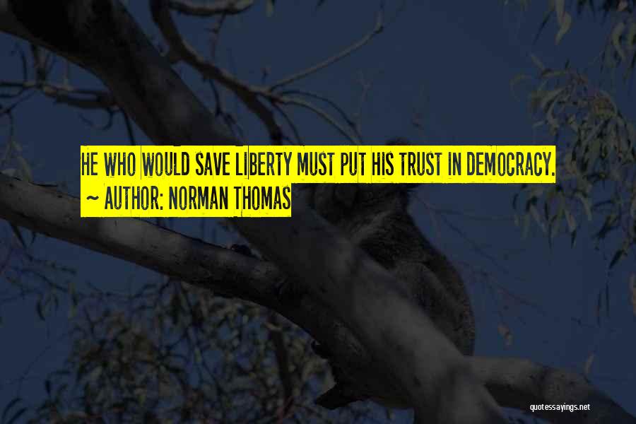 Save Democracy Quotes By Norman Thomas