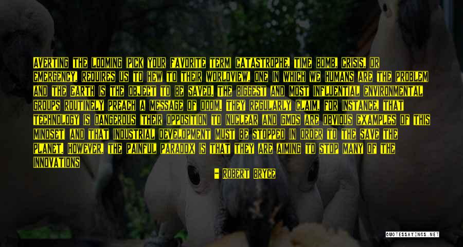 Save Earth And Environment Quotes By Robert Bryce Save Earth And Environment Quotes By Robert Bryce